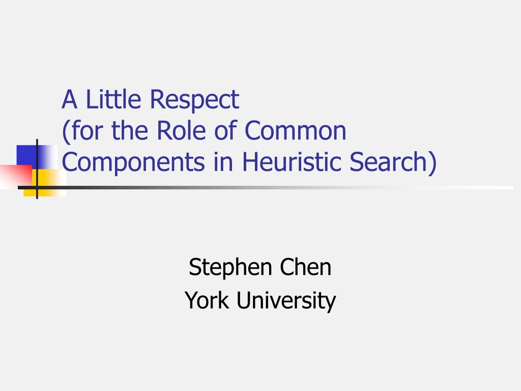 a little respect for the role of common components in heuristic search