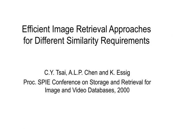Efficient Image Retrieval Approaches for Different Similarity Requirements