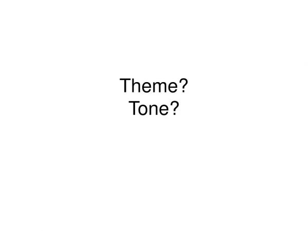 Theme?  Tone?