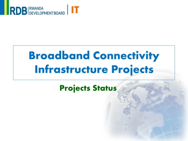 Broadband Connectivity Infrastructure Projects