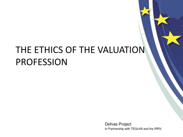 THE ETHICS OF THE VALUATION PROFESSION