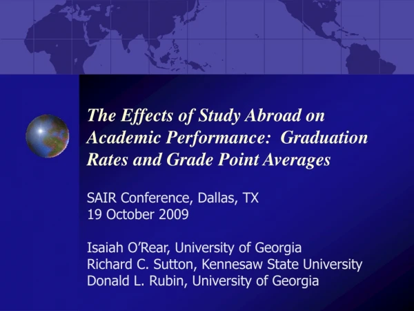 The Effects of Study Abroad on Academic Performance:  Graduation Rates and Grade Point Averages