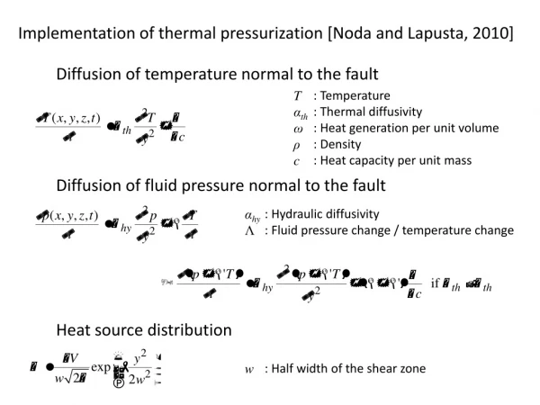 Implementation of thermal pressurization [Noda and Lapusta, 2010]
