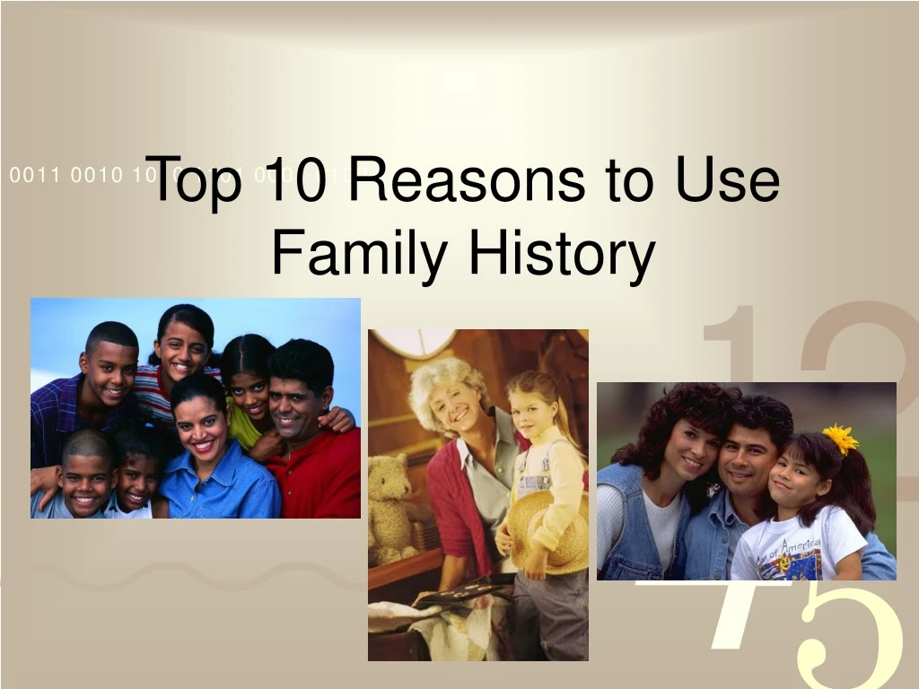 top 10 reasons to use family history