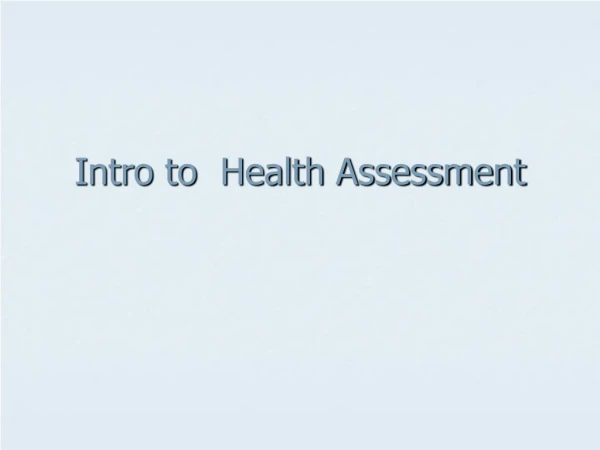 Intro to  Health Assessment