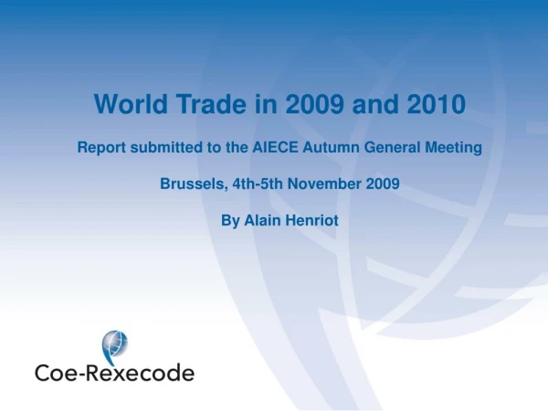 World Trade in 2009 and 2010 Report submitted to the AIECE Autumn General Meeting