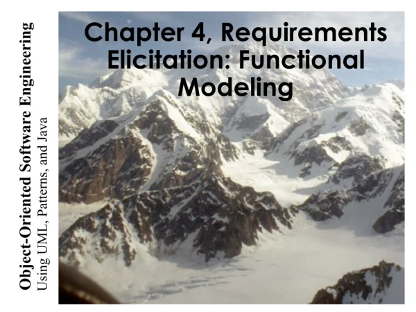 Chapter 4, Requirements Elicitation: Functional Modeling