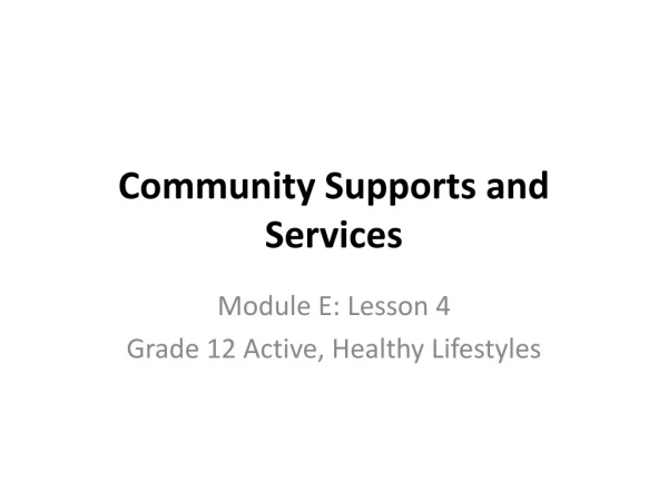 Community Supports and Services