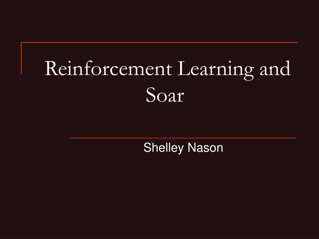 reinforcement learning and soar