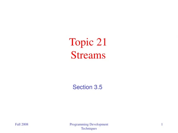 Topic 21  Streams