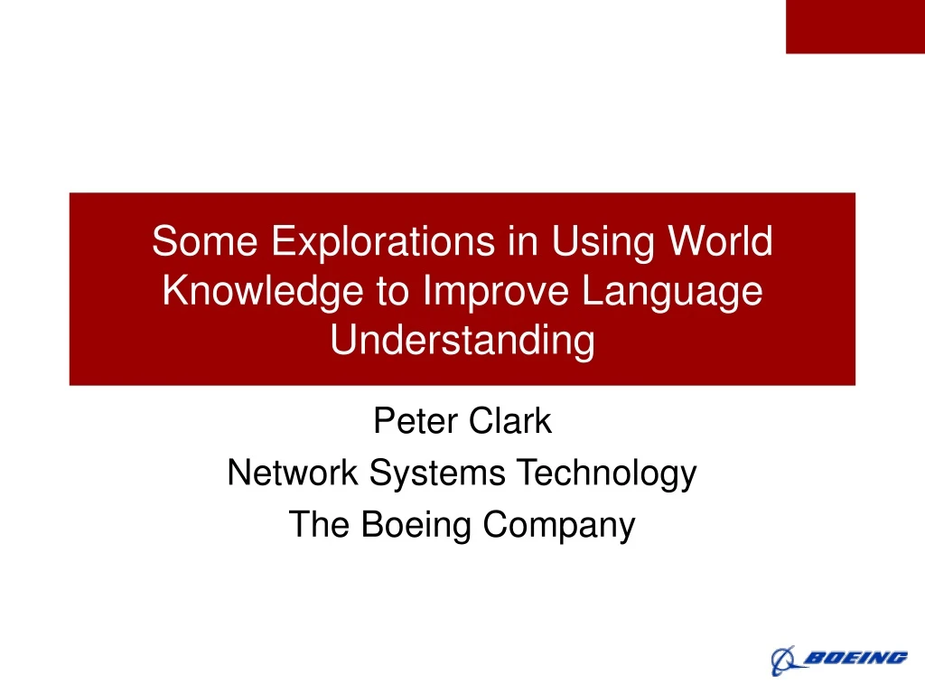 some explorations in using world knowledge to improve language understanding