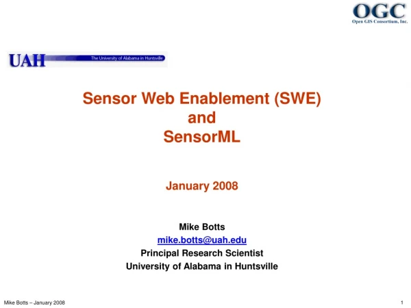 Sensor Web Enablement (SWE) and  SensorML January 2008