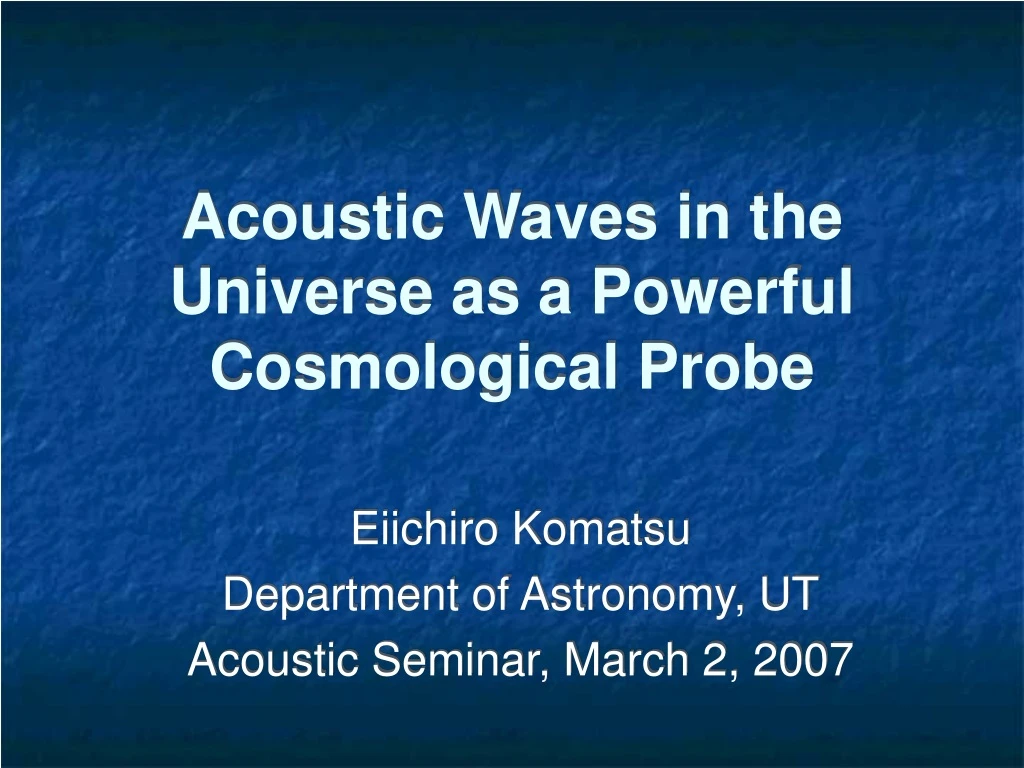 acoustic waves in the universe as a powerful cosmological probe