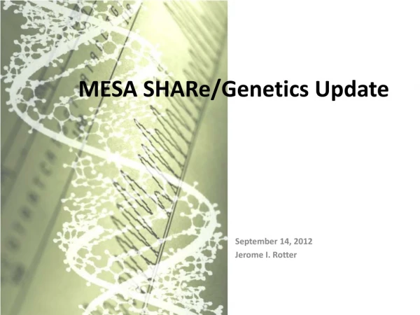 MESA SHARe/Genetics Update