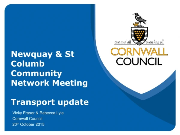 Newquay &amp; St Columb Community Network Meeting  Transport update