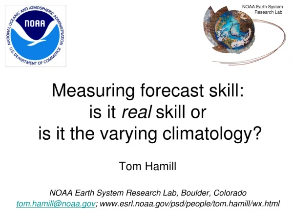 Measuring forecast skill:  is it  real  skill or   is it the varying climatology?