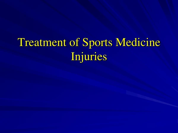 Treatment of Sports Medicine Injuries