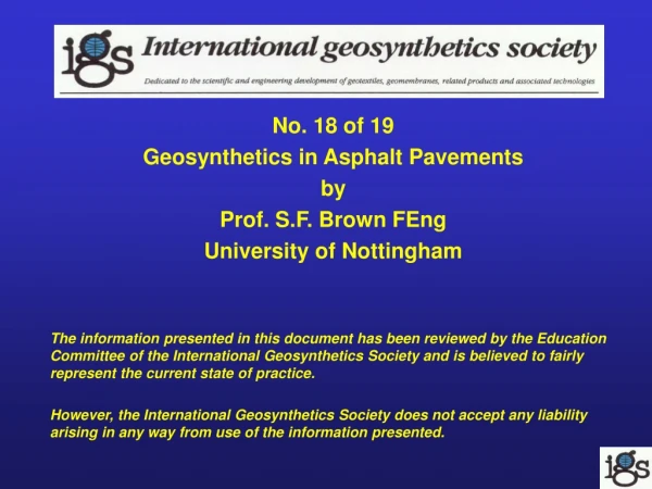 No. 18 of 19 Geosynthetics in Asphalt Pavements by Prof. S.F. Brown FEng University of Nottingham