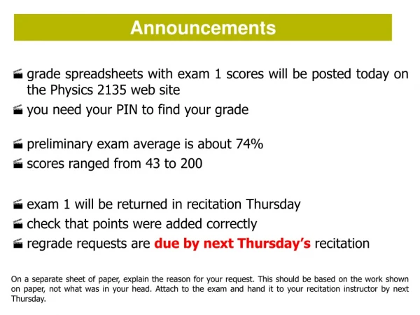 grade spreadsheets with exam 1 scores will be posted today on the Physics 2135 web site