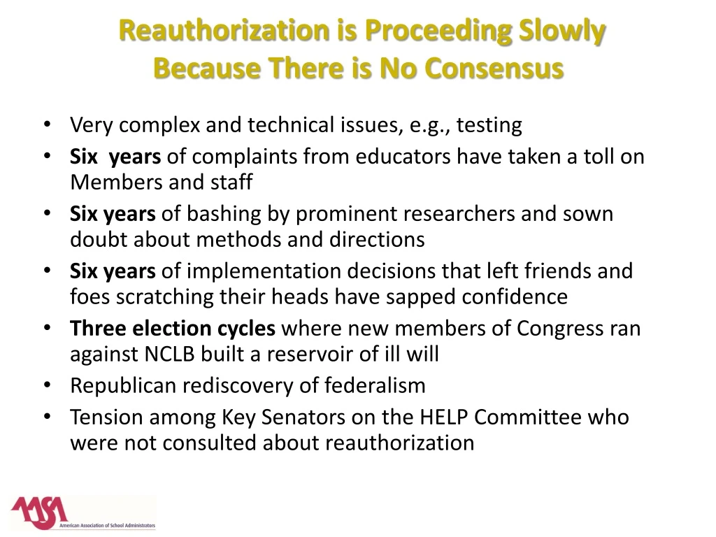 reauthorization is proceeding slowly because there is no consensus