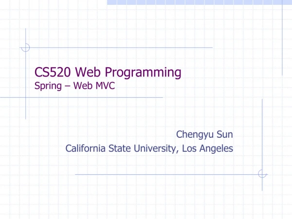 CS520 Web Programming Spring – Web MVC