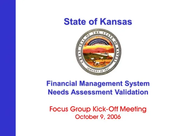 State of Kansas Financial Management System Needs Assessment Validation Focus Group Kick-Off Meeting October