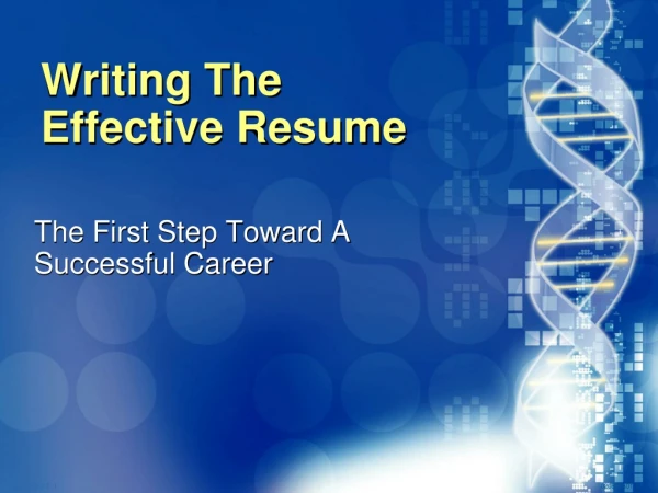 Writing The  Effective Resume