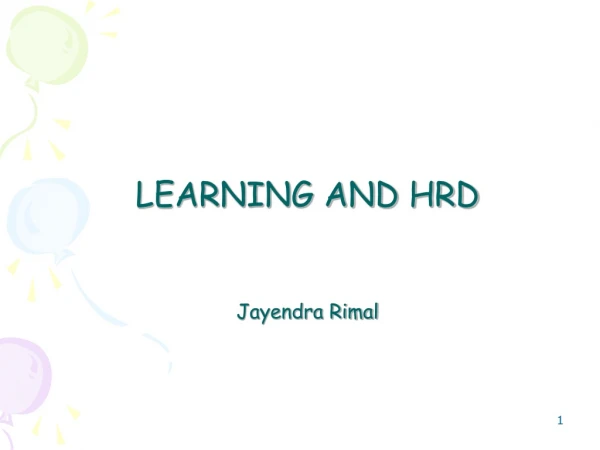 LEARNING AND HRD Jayendra Rimal