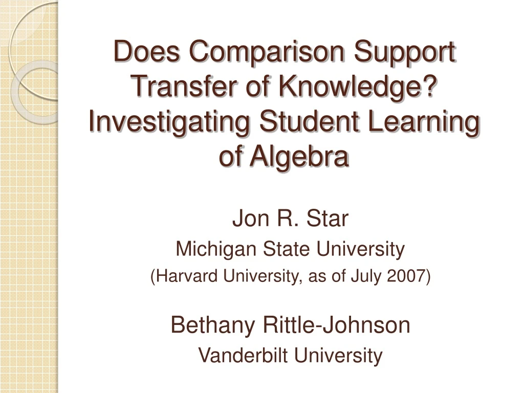 does comparison support transfer of knowledge investigating student learning of algebra