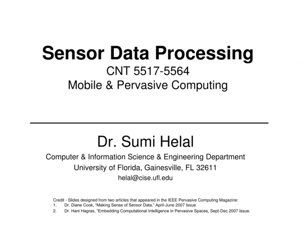 Sensor Data Processing CNT 5517-5564 Mobile &amp; Pervasive Computing