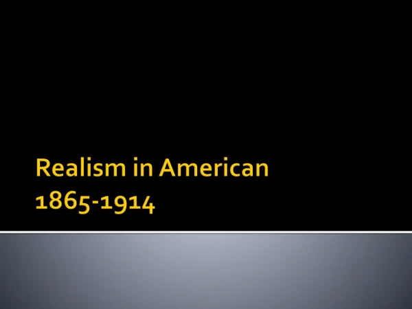 Realism in American 1865-1914