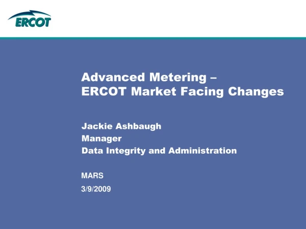 Advanced Metering –  ERCOT Market Facing Changes