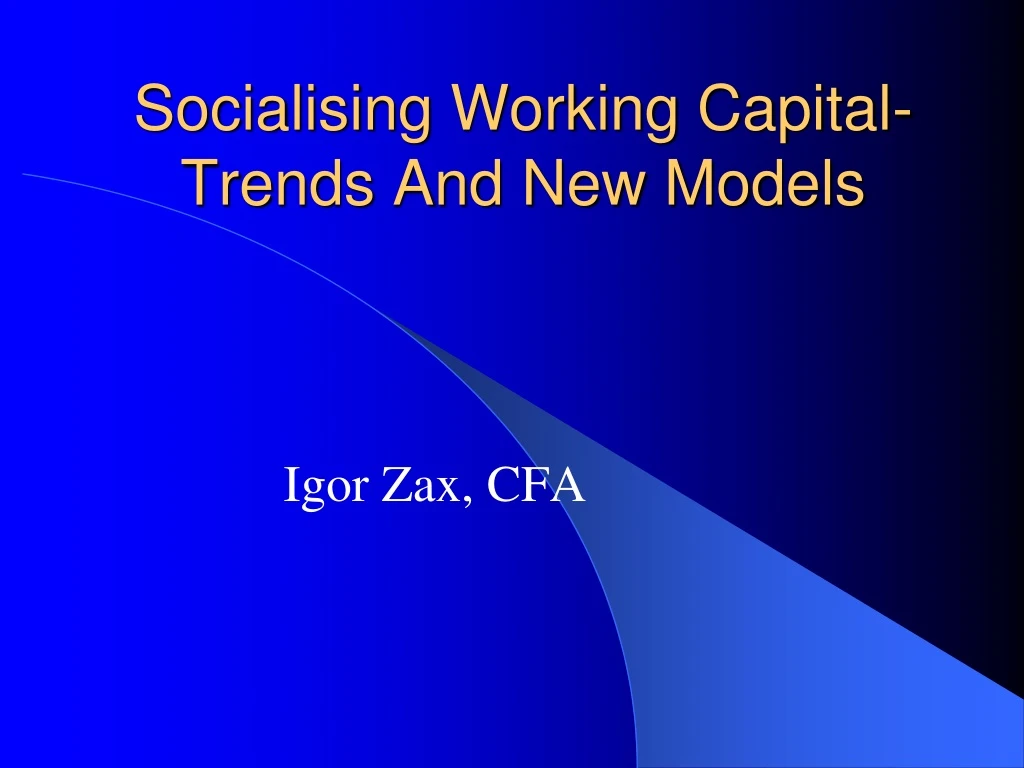 socialising working capital trends and new models