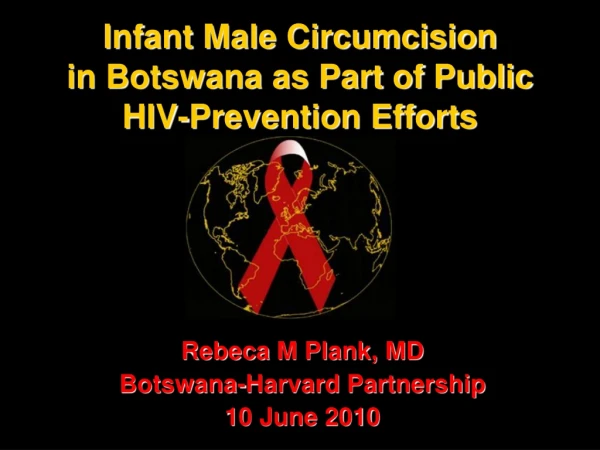 Infant Male Circumcision  in Botswana as Part of Public HIV-Prevention Efforts