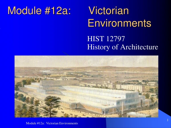 Module #12a:      Victorian 			  			    Environments
