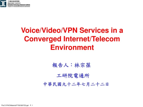 Voice/Video/VPN Services in a Converged Internet/Telecom Environment
