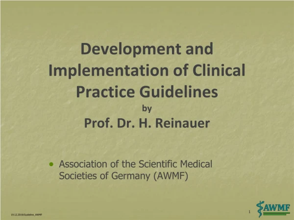 Development  and  Implementation  of  Clinical Practice Guidelines by Prof. Dr. H.  Reinauer