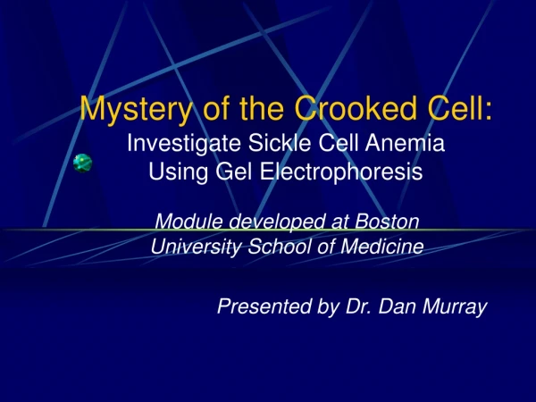 Mystery of the Crooked Cell: