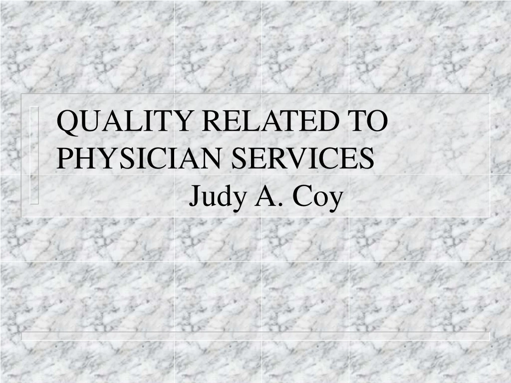 quality related to physician services judy a coy