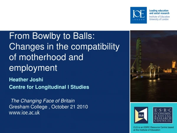From Bowlby to Balls: Changes in the compatibility of motherhood and employment