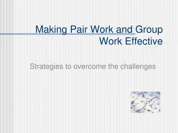 Making Pair Work and Group Work Effective