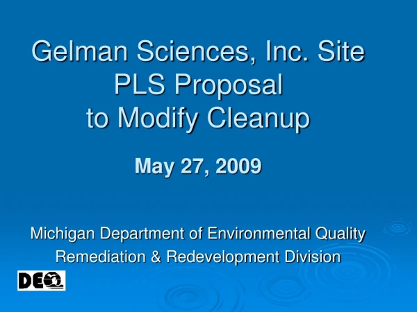 Gelman Sciences, Inc. Site PLS Proposal  to Modify Cleanup May 27, 2009