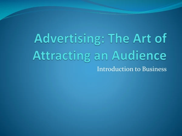 Advertising: The Art of Attracting an Audience