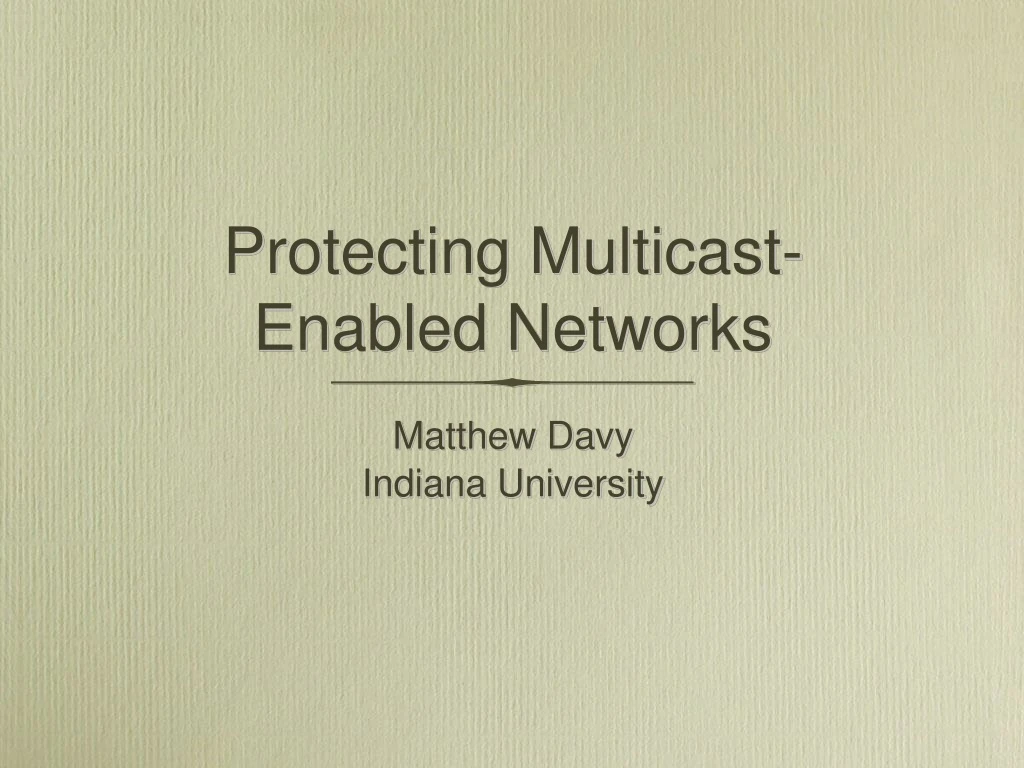 protecting multicast enabled networks