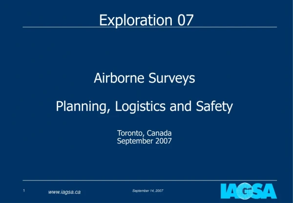 Airborne Surveys Planning, Logistics and Safety Toronto, Canada September 2007