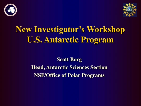 New Investigator’s Workshop U.S. Antarctic Program