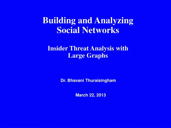 Building and Analyzing Social Networks Insider Threat Analysis with  Large Graphs