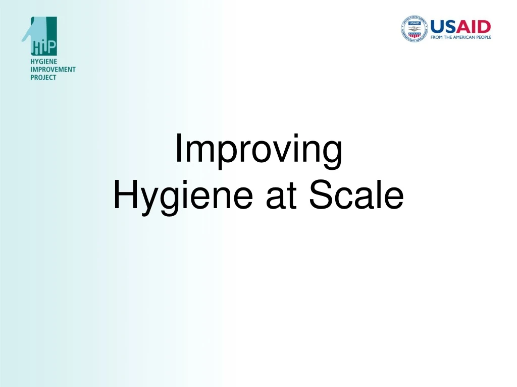 improving hygiene at scale