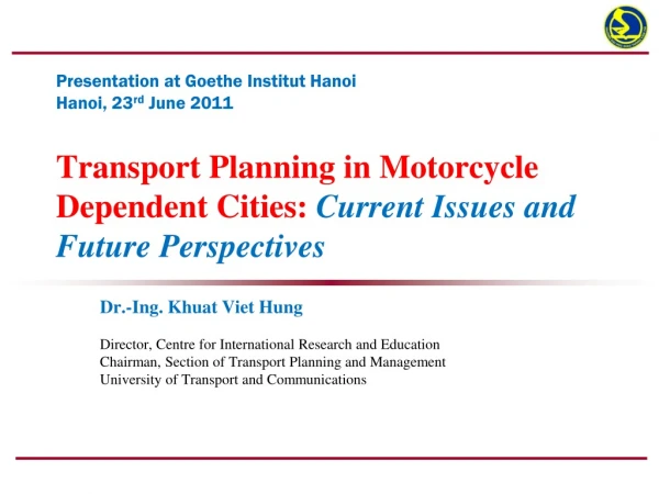 Transport Planning in Motorcycle Dependent Cities:  Current Issues and Future Perspectives