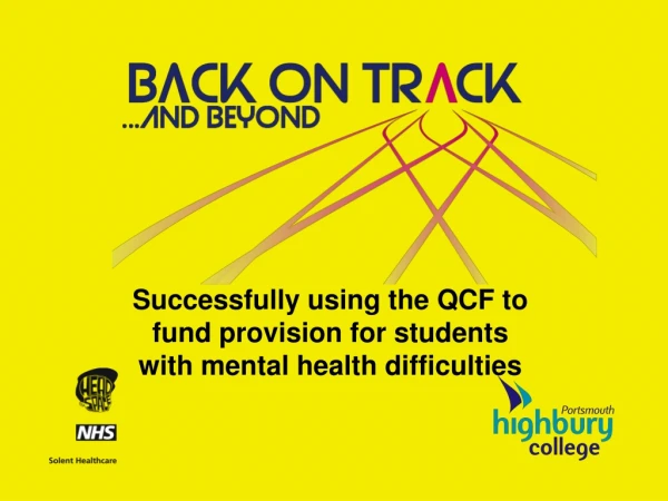 Successfully using the QCF to  fund provision for students  with mental health difficulties